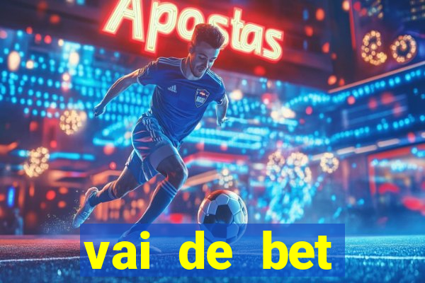 vai de bet esportes da sorte